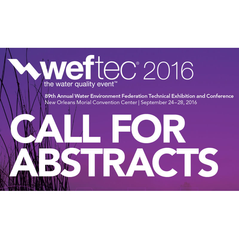 Call for Abstracts for WEFTEC® 2016 WEF Highlights