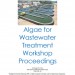 Algae for Wastewater Treatment Workshop Proceedings